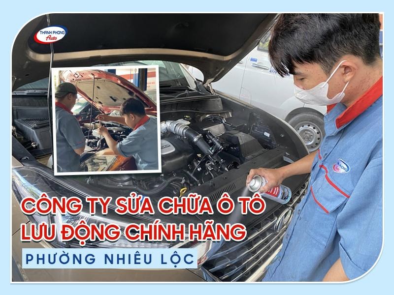 Dịch Vụ Sửa Chữa Ô Tô Lưu Động 24/7 Tại Phường Nhiêu Lộc 6