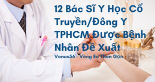 12 Bác Sĩ Y Học Cổ Truyền/Đông Y TPHCM Được Bệnh Nhân Đề Xuất