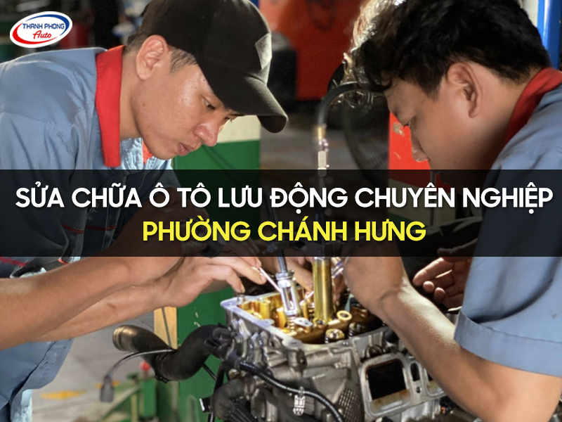 Dịch Vụ Sửa Chữa Ô Tô Lưu Động Phường Chánh Hưng 6