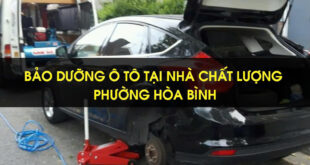Bảo Dưỡng Ô Tô Tại Nhà Chất Lượng Phường Hòa Bình 1