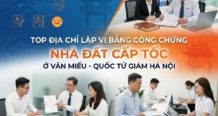 Top địa chỉ lập vi bằng công chứng nhà đất cấp tốc ở Văn Miếu