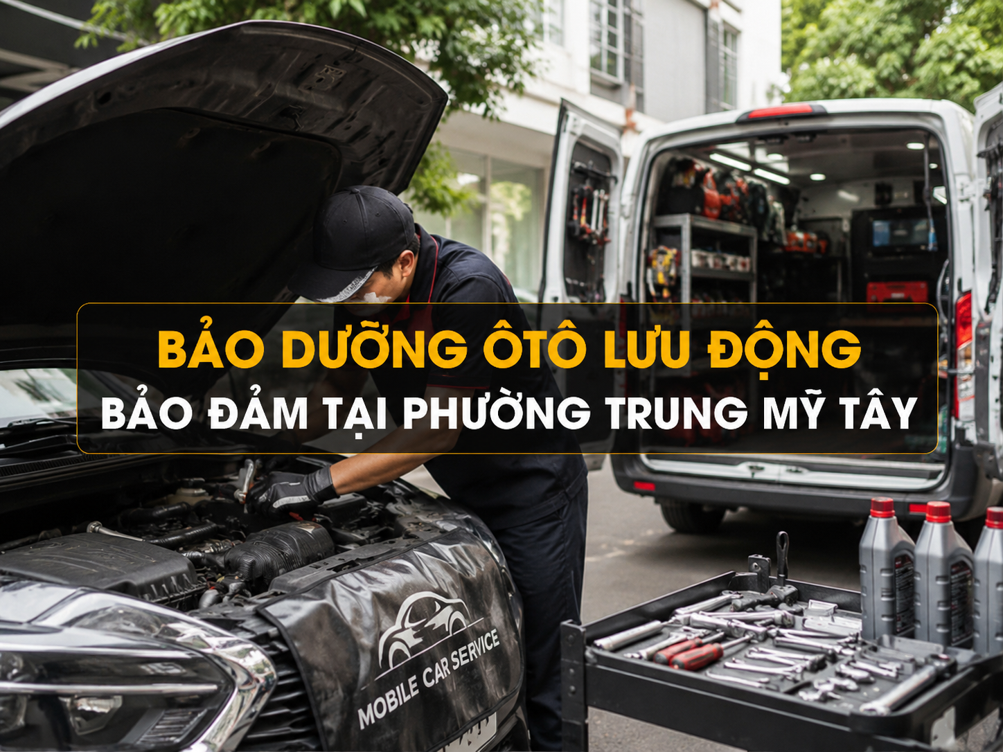 Giải Pháp Bảo Dưỡng Ô Tô Lưu Động Tiện Lợi Tại Phường Trung Mỹ Tây 8
