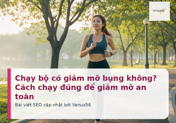 Chạy bộ có giảm mỡ bụng không? Cách chạy đúng để giảm mỡ an toàn