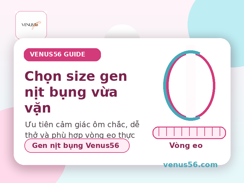 Gen nịt bụng Venus56 có tốt không? Review chi tiết trước khi mua 3 Minh họa cách chọn size gen nịt bụng Venus56 vừa vặn