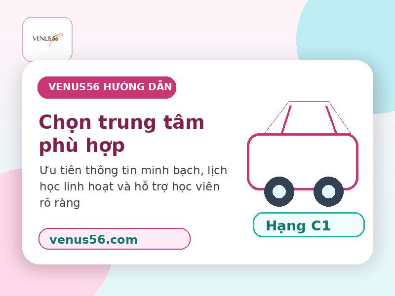 Cách chọn trung tâm học lái xe tải hạng C1 phù hợp