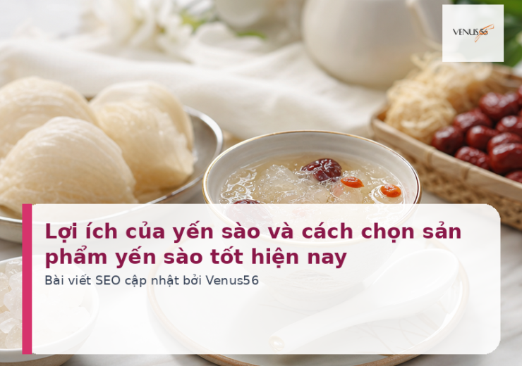 Lợi ích của yến sào và cách chọn sản phẩm yến sào tốt hiện nay