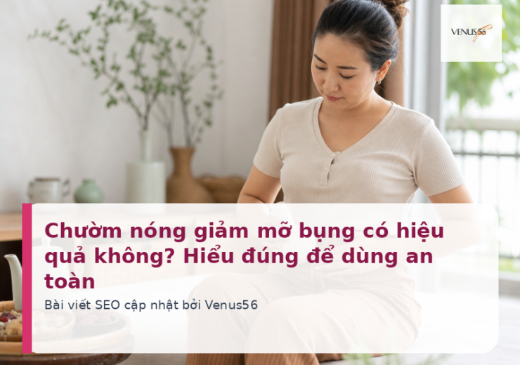 Chườm nóng giảm mỡ bụng có hiệu quả không? Hiểu đúng để dùng an toàn
