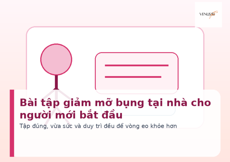 Bài tập giảm mỡ bụng tại nhà cho người mới bắt đầu - Venus56