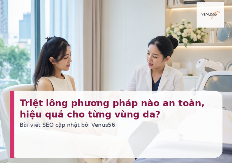 Triệt lông phương pháp nào an toàn, hiệu quả cho từng vùng da?