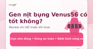 Ảnh đại diện bài viết Gen nịt bụng Venus56 có tốt không