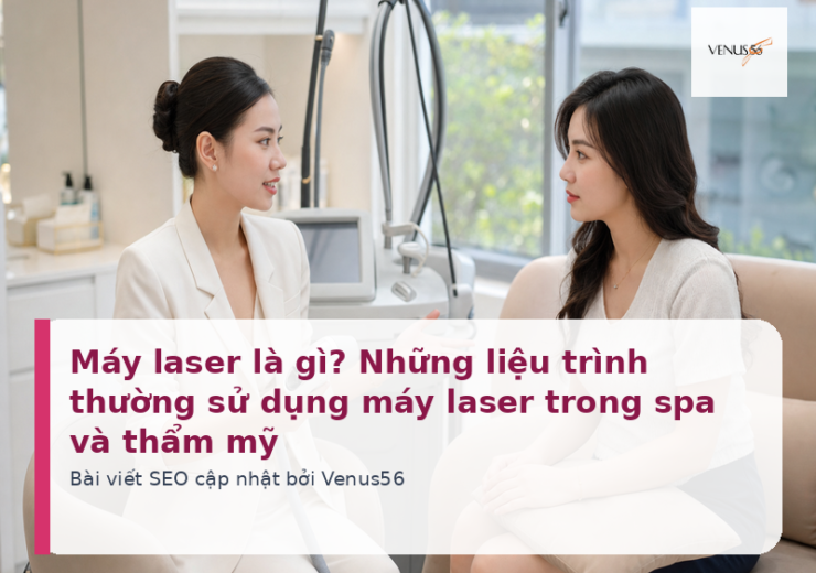 Máy laser là gì? Những liệu trình thường sử dụng máy laser trong spa và thẩm mỹ